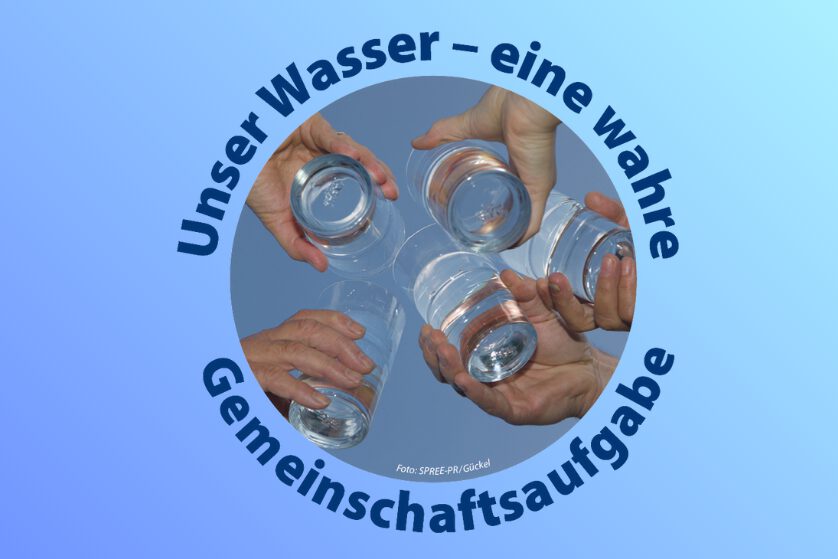 Unser Wasser – eine wahre Gemeinschaftsaufgabe